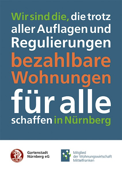 Werbebild mit der Aufschrift: "Wir sind die, die trotz aller Auflagen und Regulierungen bezahlbare Wohnungen für alle schaffen in Nürnberg". Darunter befindet sich das Gartenstadt Logo.