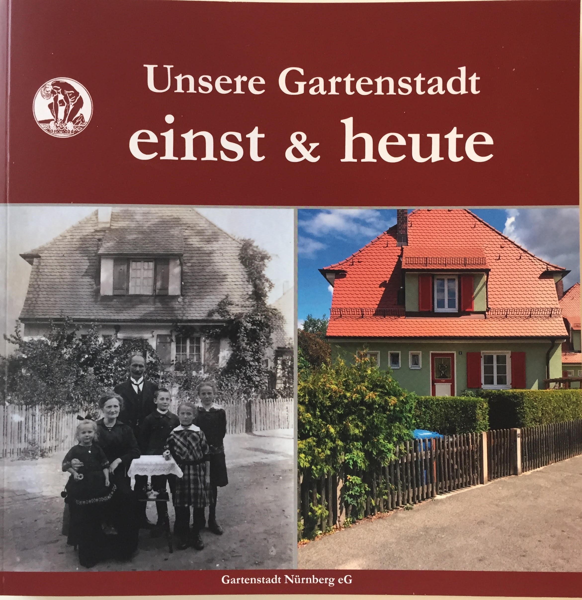 Buchcover „Unsere Gartenstadt – Einst & Heute“ mit Fotomontage: links ein historisches Schwarz-Weiß-Bild, rechts eine aktuelle Farbaufnahme